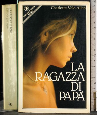 LA RAGAZZA DI PAPÀ . CHARLOTTE VALE ALLEN. SPERLING & KUPFER. 1ED.