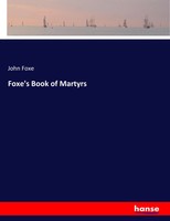 Foxe's Book Of Martyrs John Foxe Taschenbuch 544 S. Englisch 2019 hansebooks