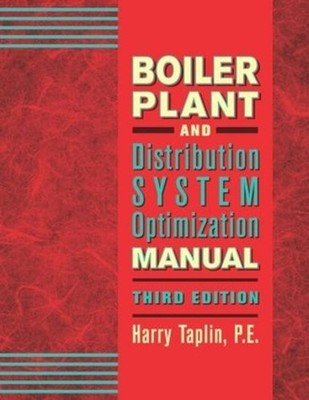 Boiler Plant and Distribution System Optimization Manual, Third Edition by Harry