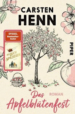Das Apfelblütenfest Roman | Für alle Fans von »Der Buchspazierer«