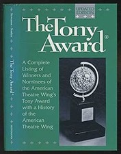 The Tony Award : A Complete Listing of Winners and Nominees with