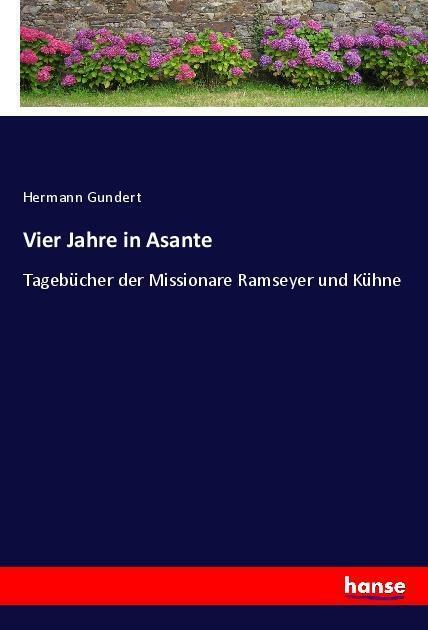 Vier Jahre in Asante | Buch | 9783337783808 - Hermann Gundert