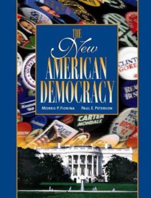 New American Democracy, The by Morris P. Fiorina