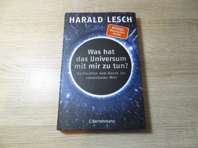 Harald Lesch: Was hat das Universum mit mir zu tun? / Gebunden