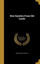 Gregg - New Epistles From Old Lands - New hardback or cased book - X555z