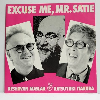 Keshavan Maslak & Katsuyuki Itakura, Excuse Me Mr. Satie - 1994 CD LR 199