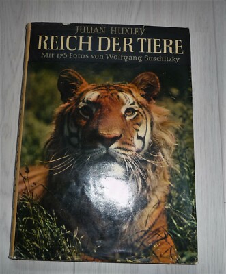 Reich der Tiere von Julian Huxley 175 Fotos v. Wolfgang Suschitzky