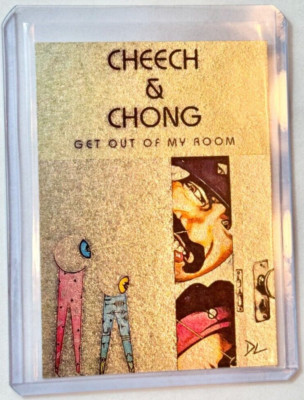 Cheech & Chong Platinum Plated Artist Signed ''Get Out Of My Room'' Card 1/1