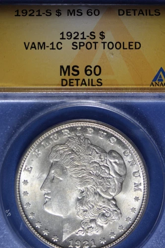 1921 S ANACS MS60 VAM-1C SPOT TOOLED MORGAN SILVER DOLLAR #50054