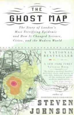 The Ghost Map: The Story of London's Most Terrifying Epidemic--and How It - GOOD