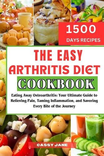 Cassy Jane The Easy Arthritis Diet Cookbook (Tascabile)