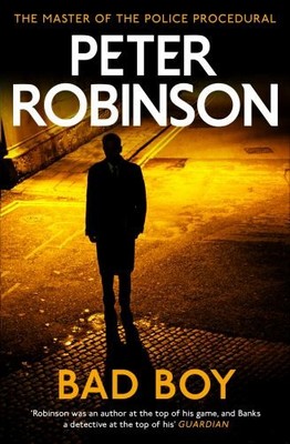Bad Boy: The 19th DCI Banks novel f..., Robinson, Peter