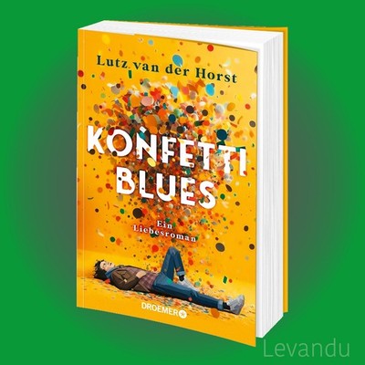 KONFETTI-BLUES | LUTZ VAN DER HORST | Ein Liebesroman - Debüt-Roman - Buch