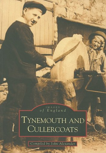 Tynemouth and Cullercoats: Images of England (Archive... - Alexander, John