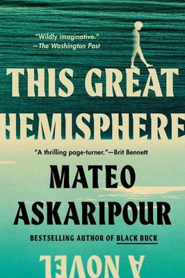 This Great Hemisphere By Mateo Askaripour - New Copy - 9780593472361