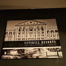 Catskill Resorts: Lost Architecture of Paradise: Lost Architecture of Paradise