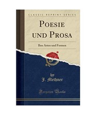 Poesie und Prosa: Ihre Arten und Formen [Classic Reprint]: Ihre Arten und Formen