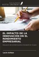 Lacin Arikan | EL Impacto DE LA InnovaciÓN EN EL Rendimiento Empresarial | Buch