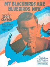 Partituras My Blackbirds Are Bluebirds Now Eddie Cantor Cliff Friend Whoopee