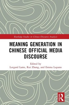 Meaning Generation in Chinese Official Media Discourse by Lutgard Lams Hardcover