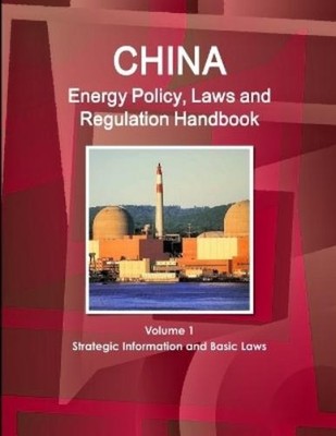 Inc IBP China Energy Policy, Laws and Regulation Handbook Volume 1 (Taschenbuch)
