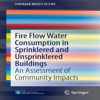 Fire Flow Water Consumption in Sprinklered and Unsprinklered Buil