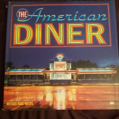 The American Diner by Michael Karl Witzel Hardcover Book