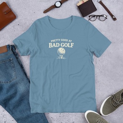 Pretty Good At Bad Golf Shirt Funny Golfer Tee Golfing Father Gift For Dad