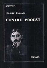 ROSINE GEORGIN: CONTRE PROUST. CISTRE ESSAIS. 1991. (C4)