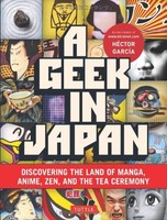 A Geek In Japan: Discovering The Land Of Manga, Anime, Zen, And The Tea Ceremony on sale A Geek In Japan: Discovering The Land Of Manga, Anime, Zen, And The Tea Ceremony on sale