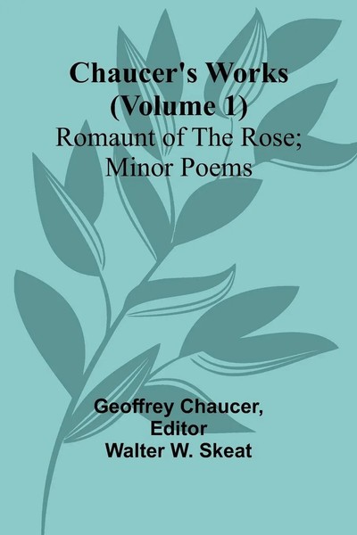 Chaucer's Works (Volume 1) Romaunt Of The Rose; Minor Poems Geoffrey Chaucer-image