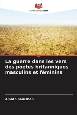 La guerre dans les vers des potes britanniques masculins et fminins by Amal Shen