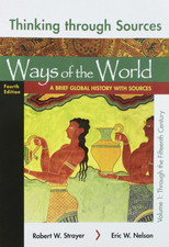 Thinking Through Sources for Ways of the World, Volume 1: A Brief Global Histor,