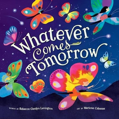 Whatever Comes Tomorrow -  NEW Rebecca Gardyn  2024-09-03