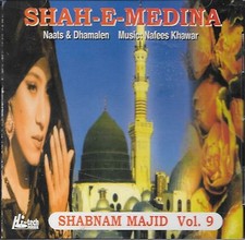 SHAH - E - MEDINA (SHABNAM MAJID) -  VOL 9 - NEW NAAT CD - FREE UK POST