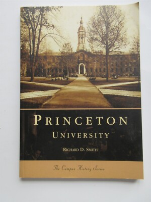 Princeton University by Richard D. Smith Paperback Book Campus History Series