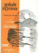 DAVID CARR GLOVER PRELUDE IN D MINOR SHEET MUSIC PIANO SOLO BRAND NEW ON SALE