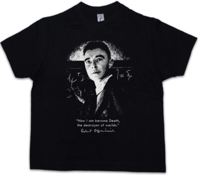 NOW I AM BECOME DEATH Kinder Jungen T-Shirt Destroyer worlds Robert Oppenheimer
