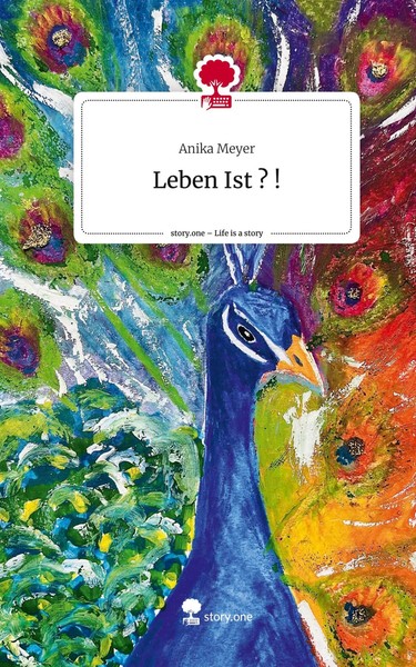 Anika Meyer | Leben Ist ? !. Life Is A Story - story.one | Buch | Deutsch (2023)-image