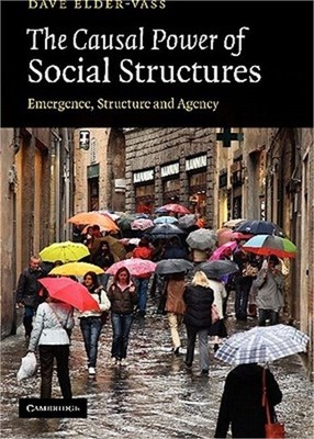 The Causal Power of Social Structures: Emergence, Structure and Agency (Paperbac