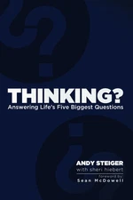 Thinking? Answering Life's Five Biggest Questions. - paperback Steiger, Andy...