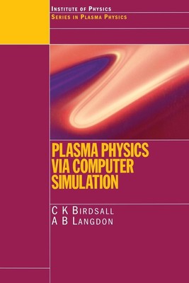 Plasma Physics via Computer Simulation | C. K. Birdsall (u. a.) | Taschenbuch