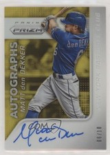 2015 Panini Prizm Gold Prizm 6/10 Matt den Dekker #18 Auto x5u