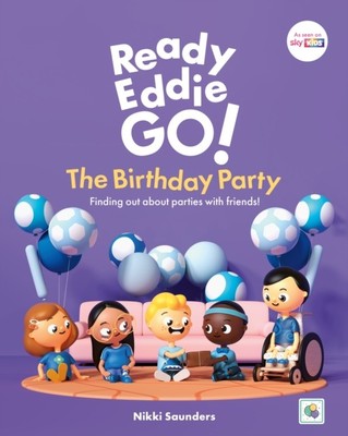 Ready Eddie Go! The Birthday Party by Nikki Saunders (Hardback Book)