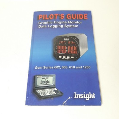 Pilot s Guide Graphic Engine Monitor Data Logging System Gem 602 603 Insight