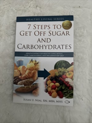 7 Steps to Get off Sugar and Carbohydrates : Healthy Eating for Healthy...