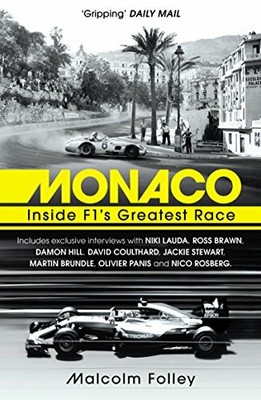 Monaco: Inside F1's Greatest Race by Folley, Malcolm 1784755729 FREE Shipping