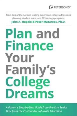 Plan and Finance Your Family's College Dreams: A Parent's Step-By-Step Guide fro