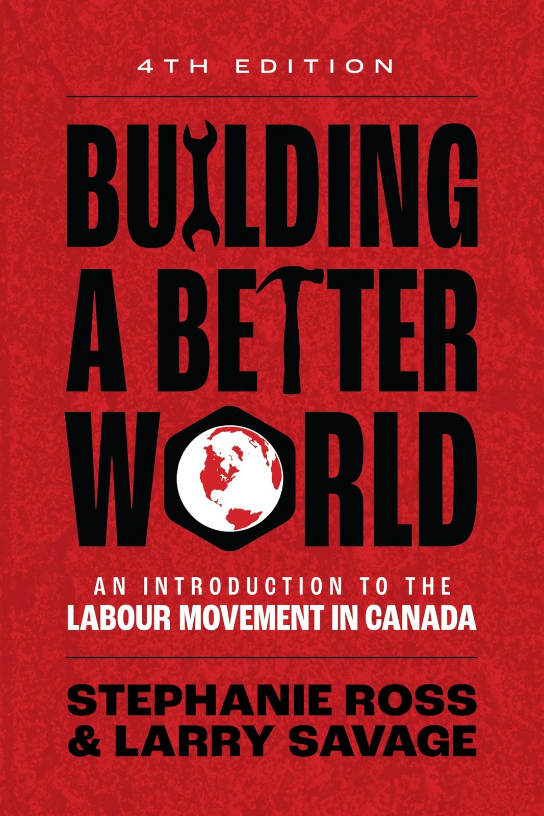 Building A Better World : An Introduction to the Labour Movement in Canada - Image 6