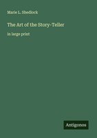 The Art Of The Story-Teller In Large Print Marie L. Shedlock Taschenbuch 2025